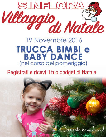 TRUCCA BIMBI E BABY DANCE - VILLAGGIO NATALE 2016 SINFLORA