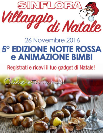 5° EDIZIONE NOTTE ROSSA e ANIMAZIONE BAMBINI - VILLAGGIO NATALE 2016 SINFLORA