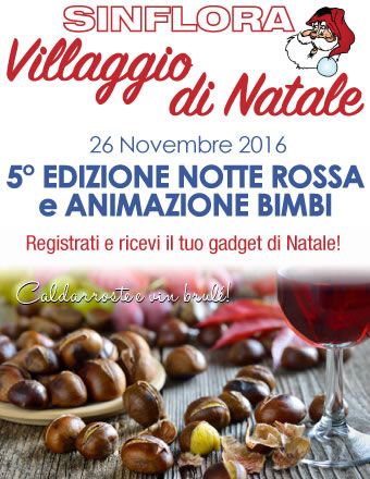 5° EDIZIONE NOTTE ROSSA e ANIMAZIONE BAMBINI Villaggio di Natale Sinflora 2016