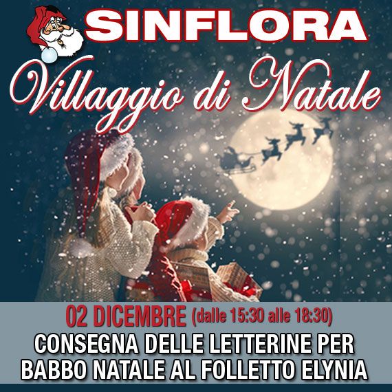 02/12/18 CONSEGNA delle LETTERINE PER BABBO NATALE VILLAGGIO DI NATALE 2018 SINFLORA