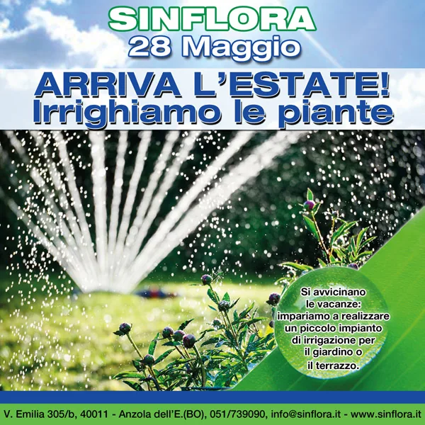 Locandina Arriva l'estate! Irrighiamo le piante del 28 maggio: un irrigatore bagna il prato fra piante in boccio, con l'invito a imparare a fare un piccolo impianto di irrigazione per giardino o terrazzo