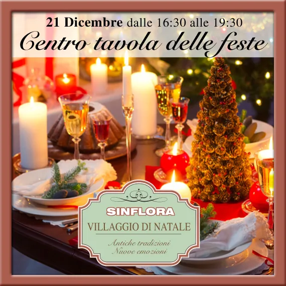 Locandina del corso Centro tavola delle feste, 21 dicembre dalle 16.30 alle 19.30: una tavola apparecchiata con candele accese, calici e un alberello di pigne, col marchio del Villaggio di Natale Sinflora