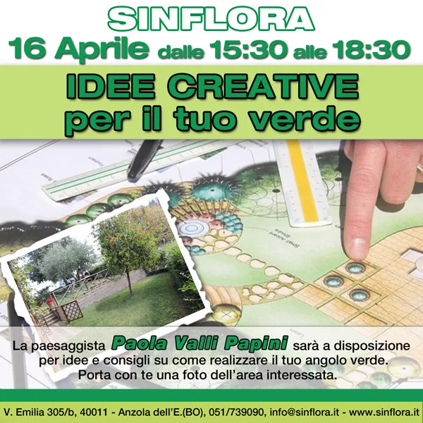 Locandina Idee creative per il tuo verde, 16 aprile dalle 15.30 alle 18.30, con la paesaggista Paola Valli Papini: una mano indica il progetto disegnato di un giardino, accanto la foto di un prato con alberi